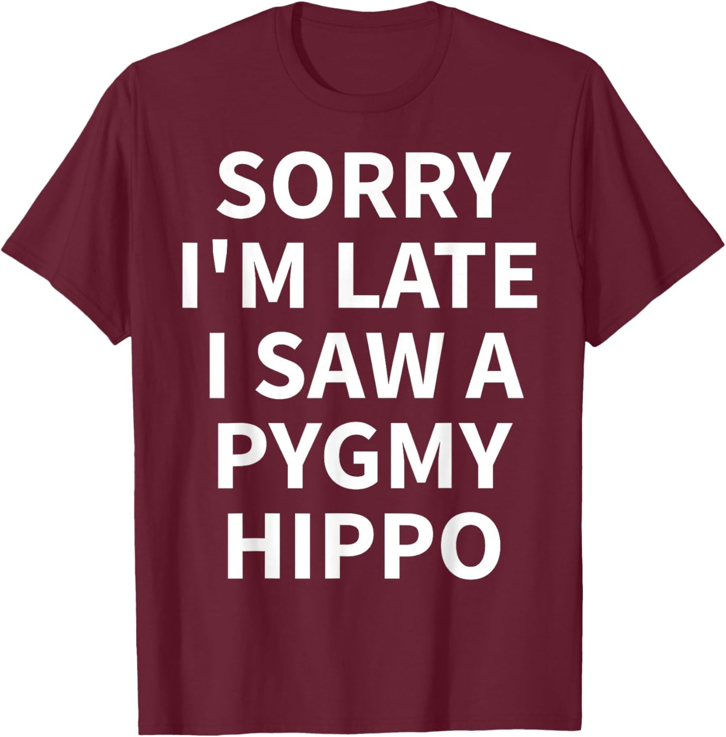 Pygmy Hippo Apparel - Funny Great Hippos Lover Design T-Shirt - T-Shirt | Maroon