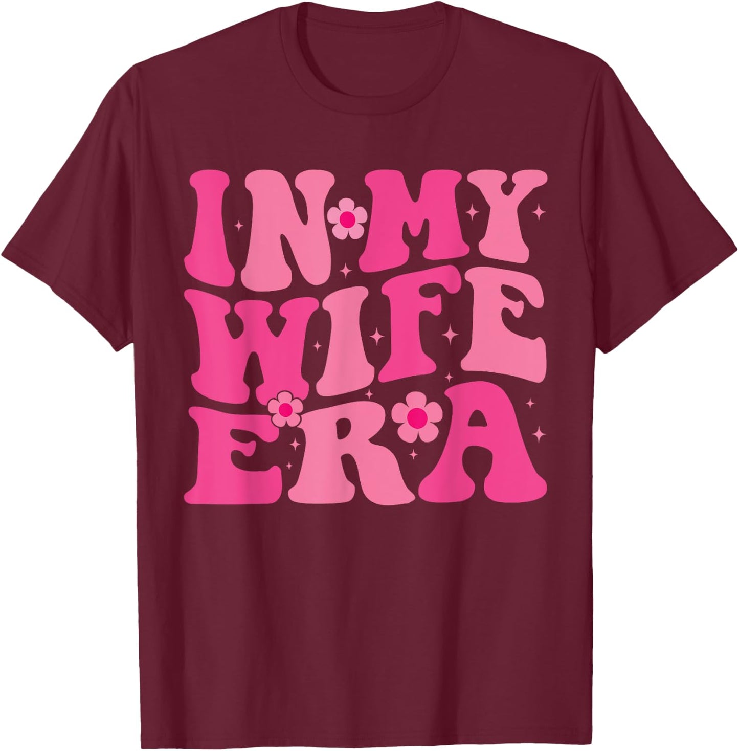 In My Wife Era married Floral Groovy Wife Era Wedding party T-Shirt - T-Shirt | Maroon