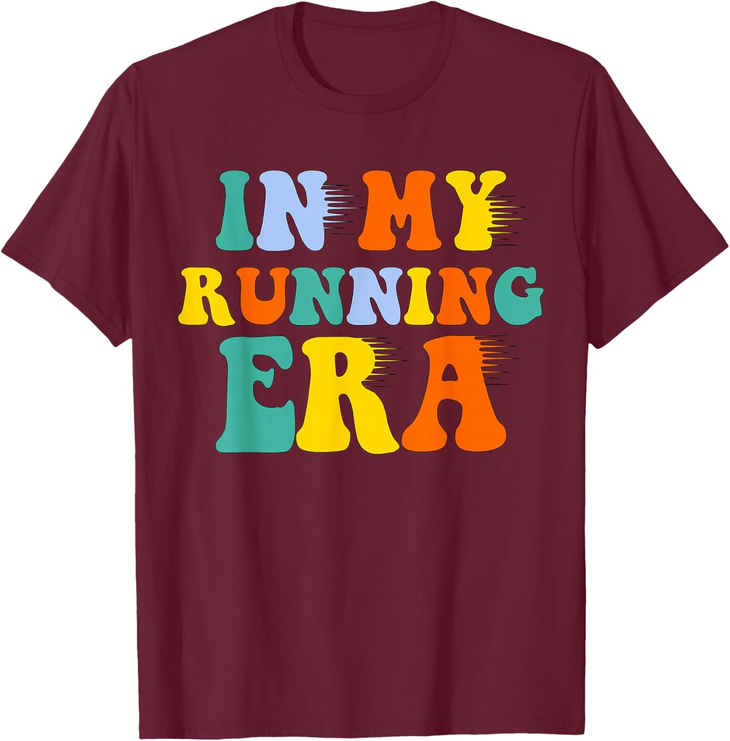 In My Running Era - in My Runner Era T-Shirt - T-Shirt | Maroon