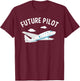 Funny Future Pilot Design For Kids Men Women Airplane Lovers T-Shirt - T-Shirt | Maroon