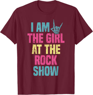 Vintage I Am The Girl At The Rock Show, Rock Music Lover T-Shirt - T-Shirt | Maroon