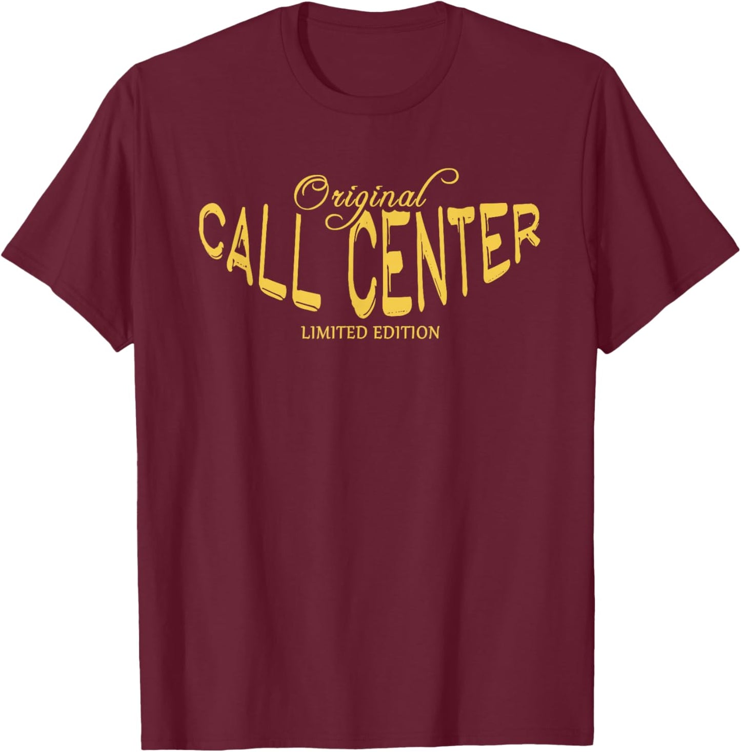 Call Center Funny Job Title Worker Funny Call Center T-Shirt - T-Shirt | Maroon