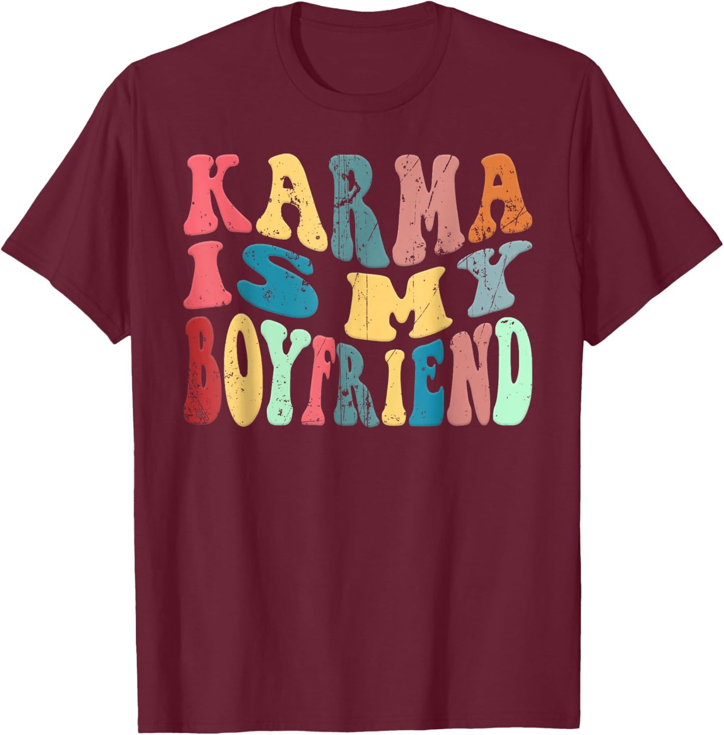 Vintage Karma Is My Boyfriend, Karma Is Cat, Funny Sarcastic T-Shirt - T-Shirt | Maroon