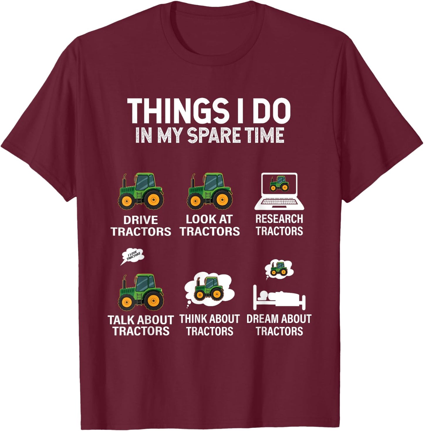 Tractor Things i do in My Spare time T-Shirt - T-Shirt | Maroon