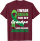 I Wear Green For My Grandpa Liver Cancer Awareness T-Shirt - T-Shirt | Maroon