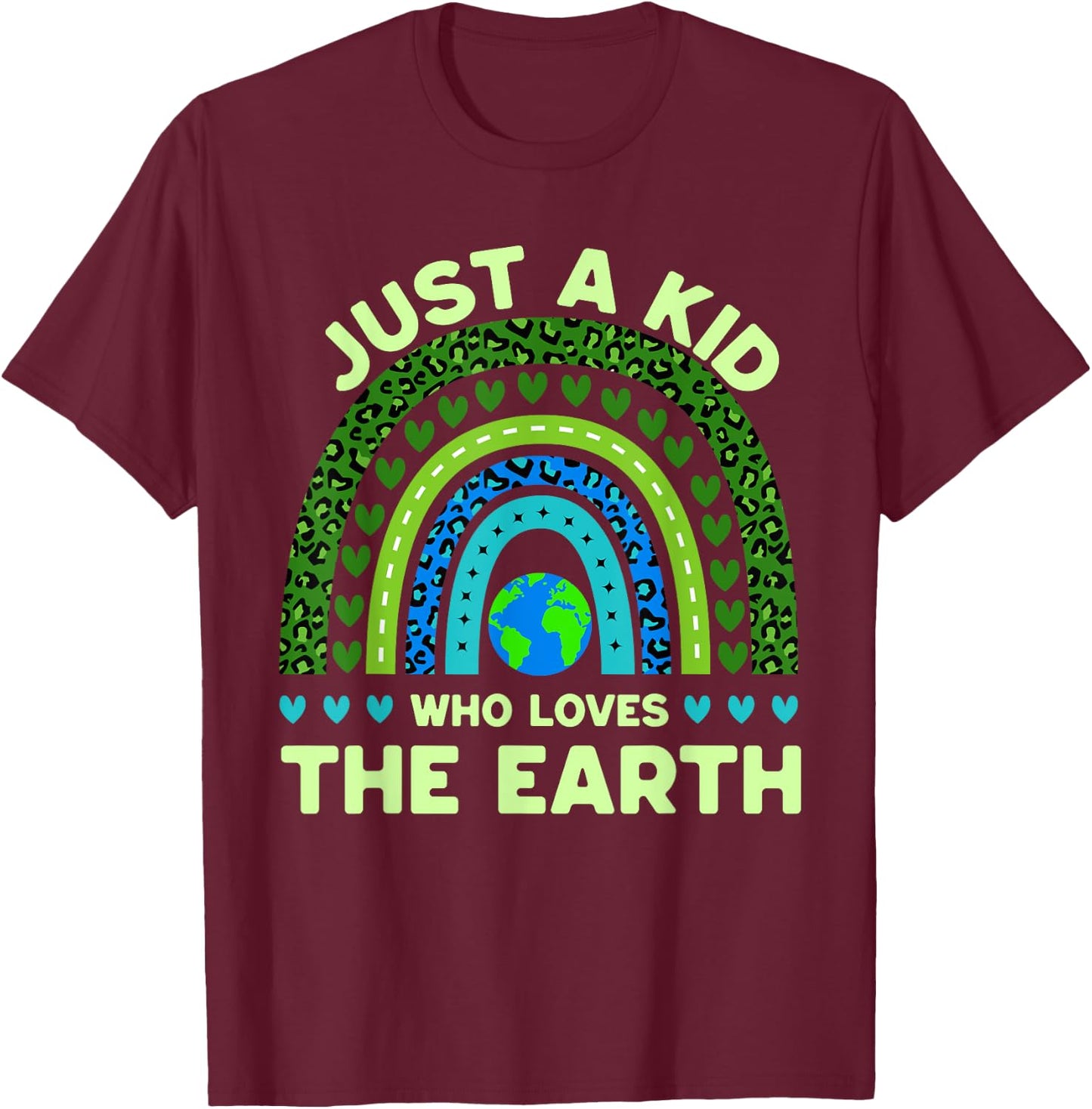 Just A Kid Who Loves The Earth | Earth Day 2024 Rainbow T-Shirt - T-Shirt | Maroon