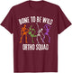 Ortho Squad Orthopedic Nurse Ortho Doctor Halloween Skeleton T-Shirt - T-Shirt | Maroon
