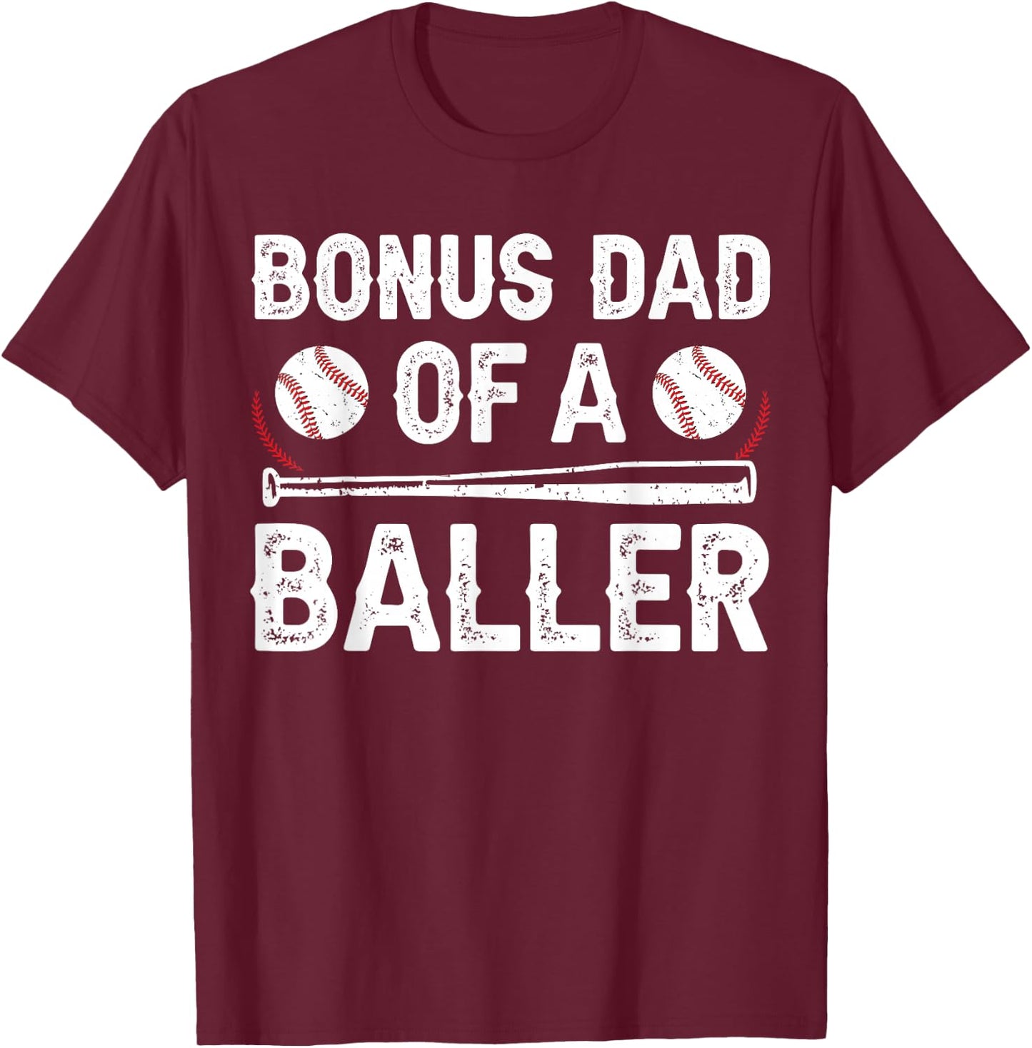 Bonus Dad Of A Baller Baseball Bonus Dad Baseball Step Dad T-Shirt - T-Shirt | Maroon