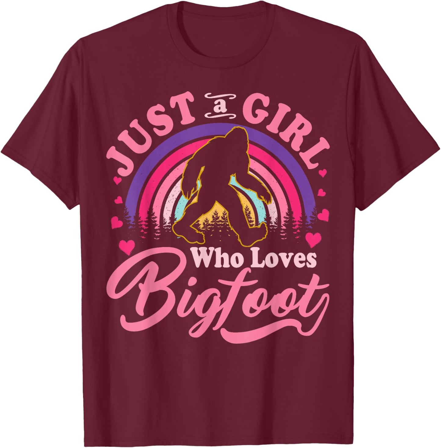 Just A Girl Who Loves Bigfoot Sasquatch Gifts For Teen Girls T-Shirt - T-Shirt | Maroon