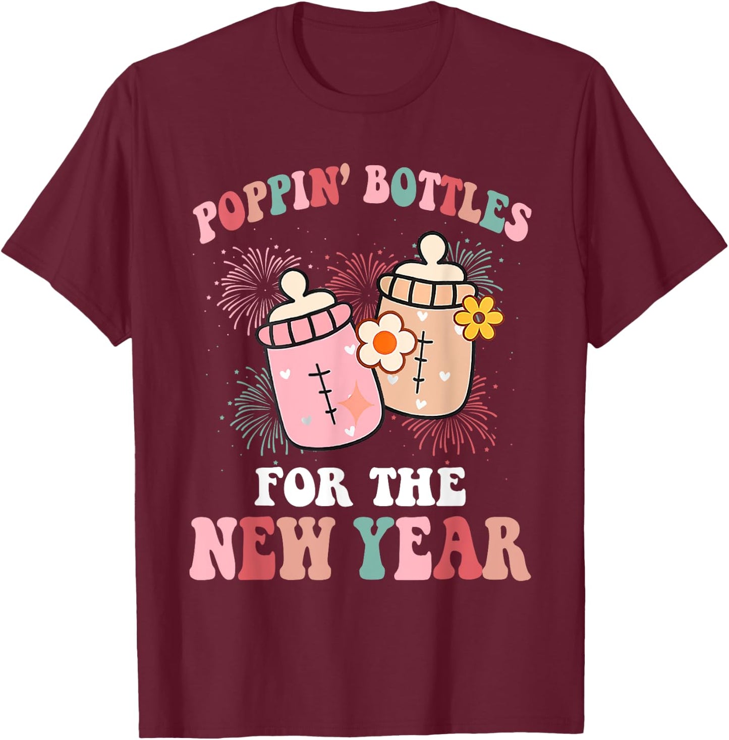ICU Nurse Poppin Bottles For The New Year Baby Bottle Groovy T-Shirt - T-Shirt | Maroon