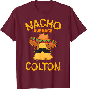 Nacho Average Colton Personalized Name Funny Taco T-Shirt - T-Shirt | Maroon