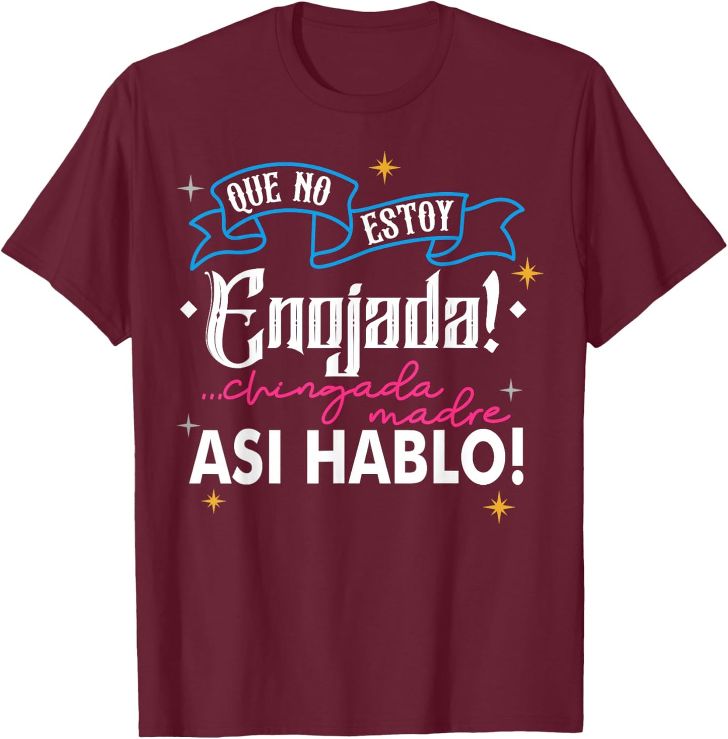 No Estoy Enojada, Asi Es Mi Cara Essential T-Shirt - T-Shirt | Maroon