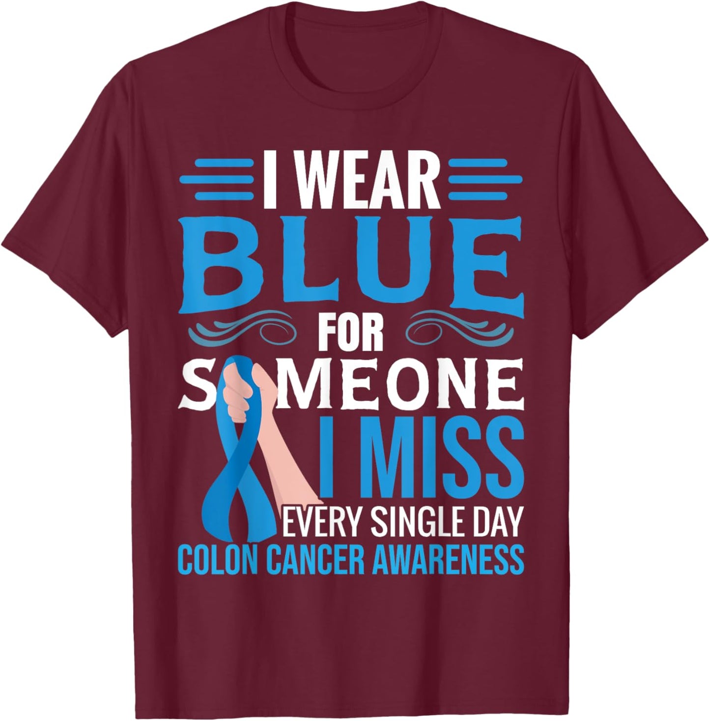 Colorectal Cancer Awareness Month T-Shirt - T-Shirt | Maroon