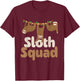 Sloth Squad - Family Wildlife Zoo Animal Lover Zookeeper T-Shirt - T-Shirt | Maroon