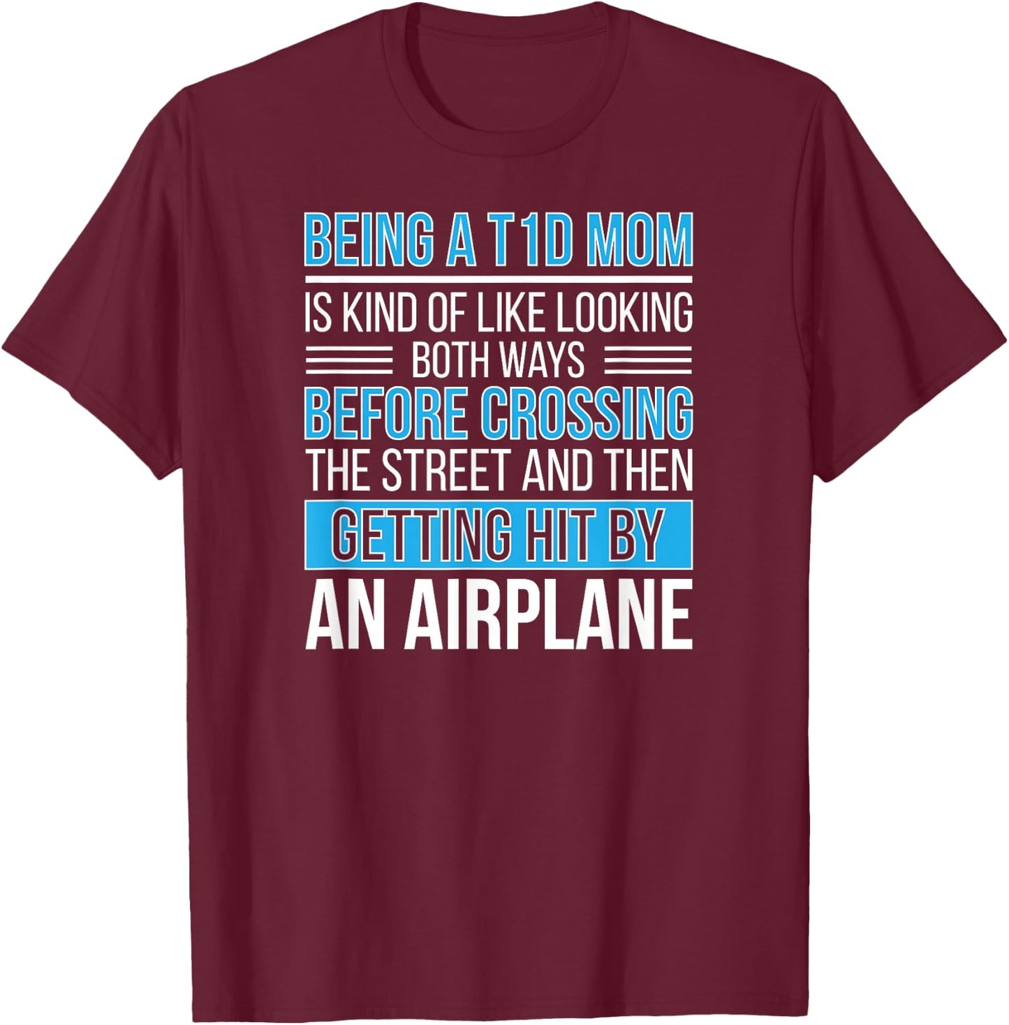 T1D Diabetes Warrior Mother Type 1 Diabetes Fighter Mom T-Shirt - T-Shirt | Maroon