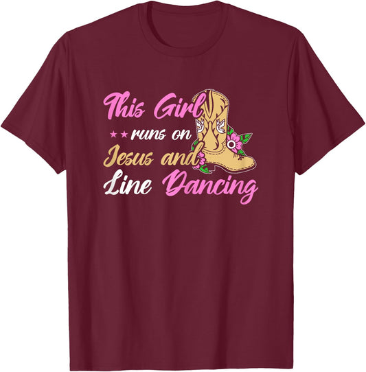 Line Dance This Girl Runs On Jesus & Line Dancing T-Shirt - T-Shirt | Maroon