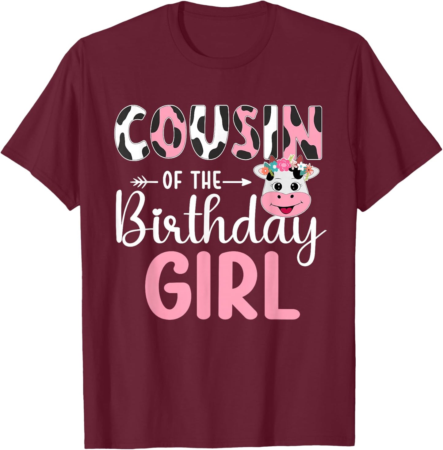 Cousin Of The Birthday Girl Farm Cow 1 St Birthday Girl T-Shirt - T-Shirt | Maroon