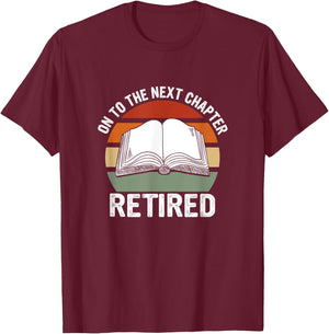 Retired On To The Next Chapter Retiree T-Shirt - T-Shirt | Maroon