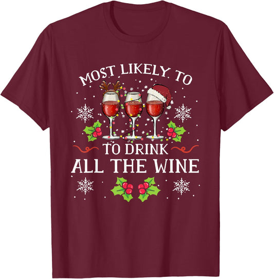 Most Likely To Drink All The Wine Family Matching Christmas T-Shirt - T-Shirt | Maroon