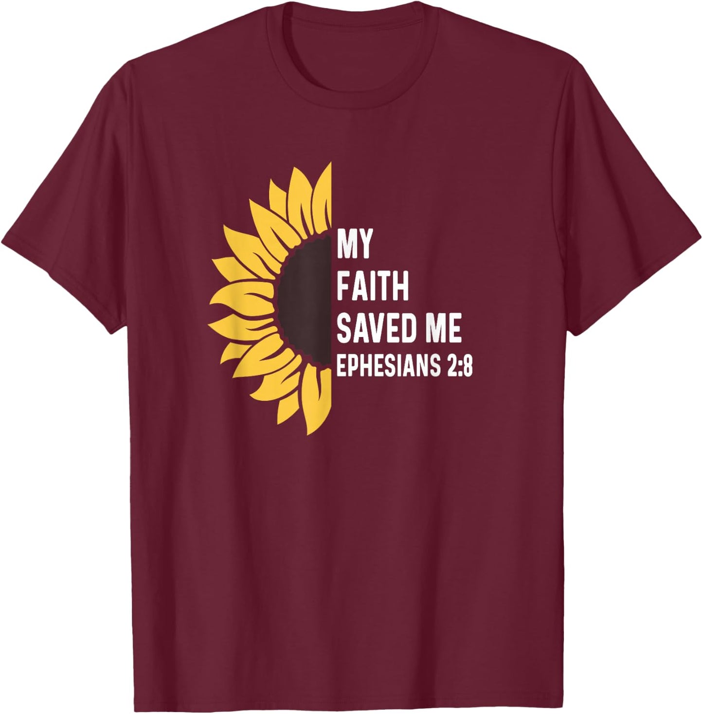 Ephesians 2:8 2 8 God Jesus Christian Cross Faith Saved Me T-Shirt - T-Shirt | Maroon