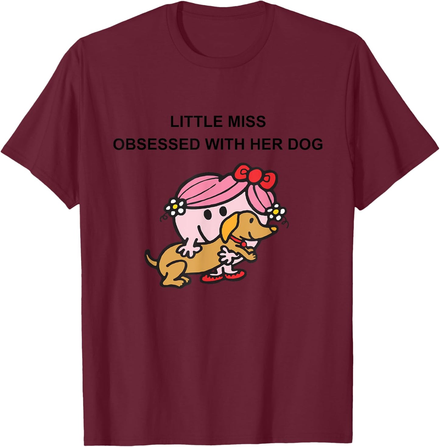 Little Miss Obsessed With Her Dog Funny Design T-Shirt - T-Shirt | Maroon