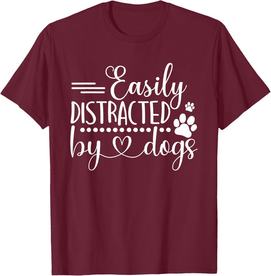 Easily Distracted by Dogs T-Shirt - T-Shirt | Maroon