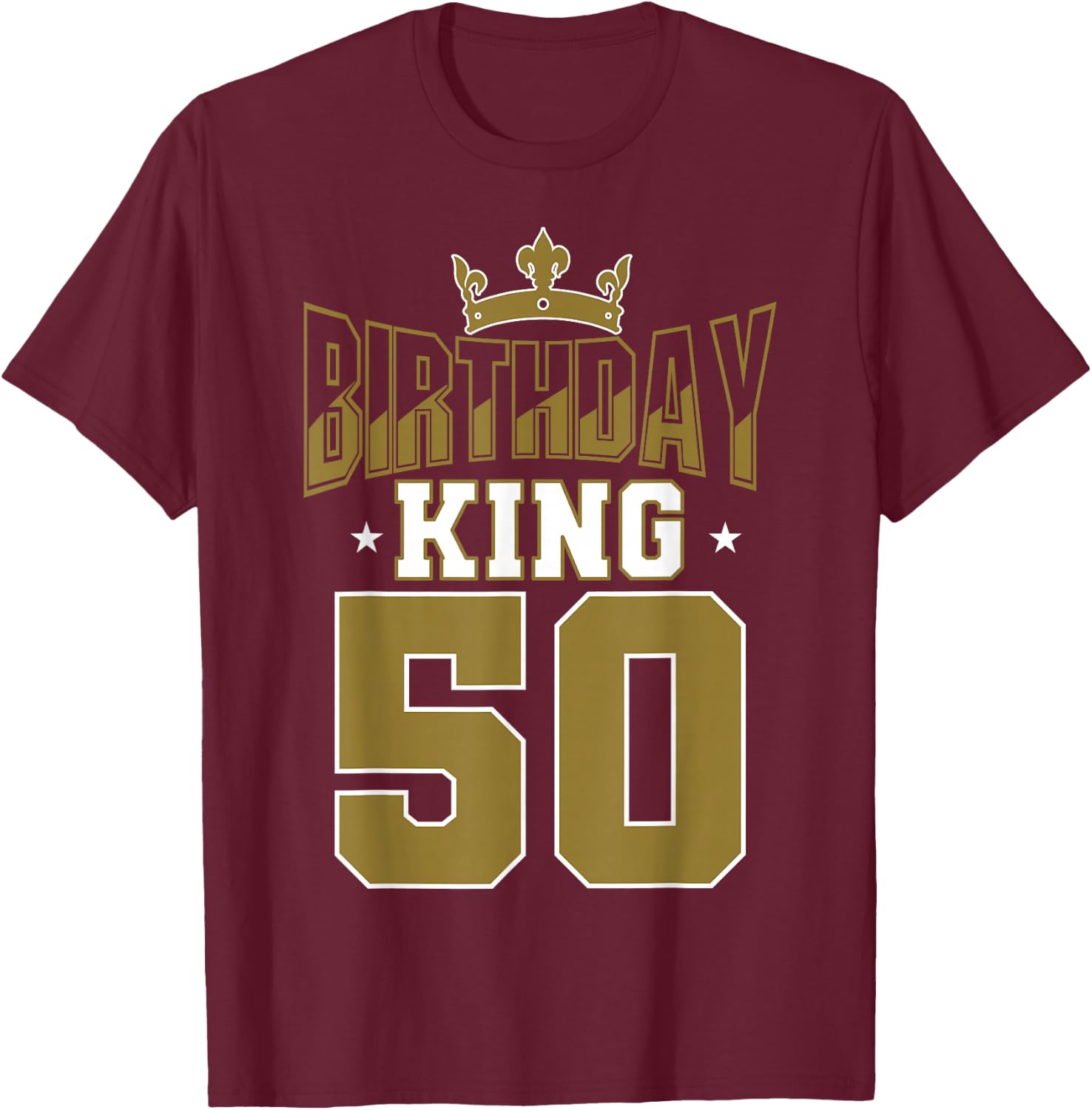 Birthday King 50 Bday Party Celebration 50th Royal Theme T-Shirt - T-Shirt | Maroon