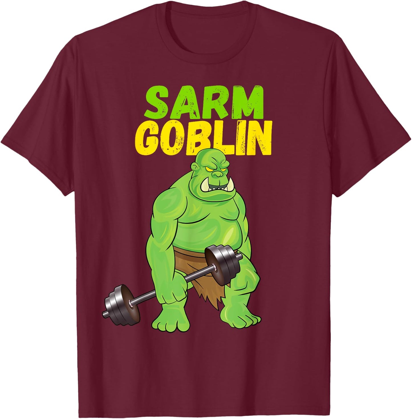 Sarm Goblin Funny Body Building Gym Muscles Workout T-Shirt - T-Shirt | Maroon