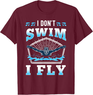 I'm Not Swimming I'm Flying Swimmer Water Sport Athlete T-Shirt - T-Shirt | Maroon
