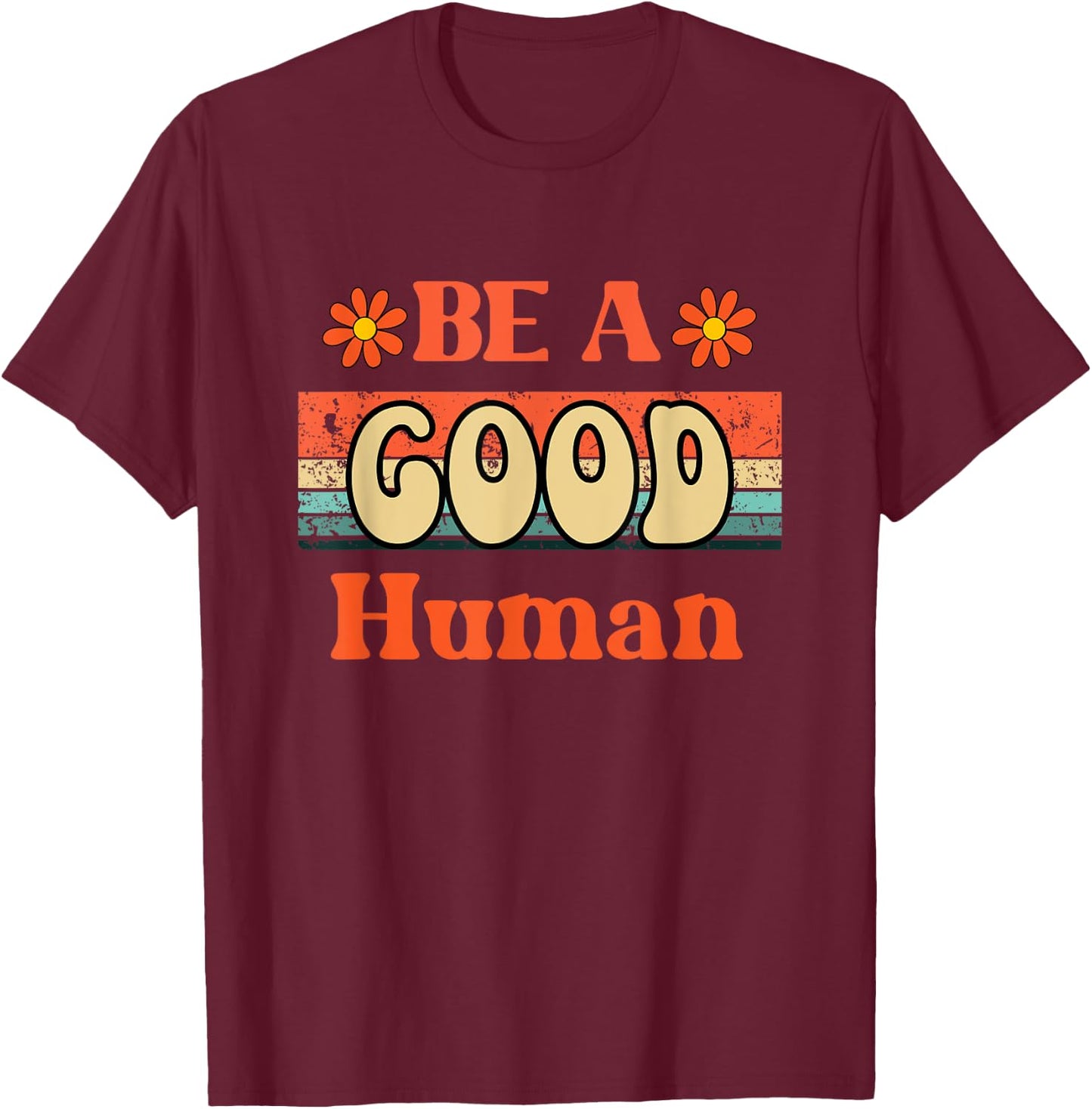 Vintage Be Kind Kindness Be A Good Human Kindness T-Shirt - T-Shirt | Maroon