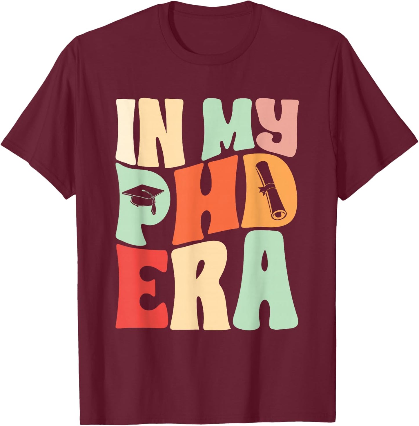 PhD Graduate Ph.D T-Shirt - T-Shirt | Maroon