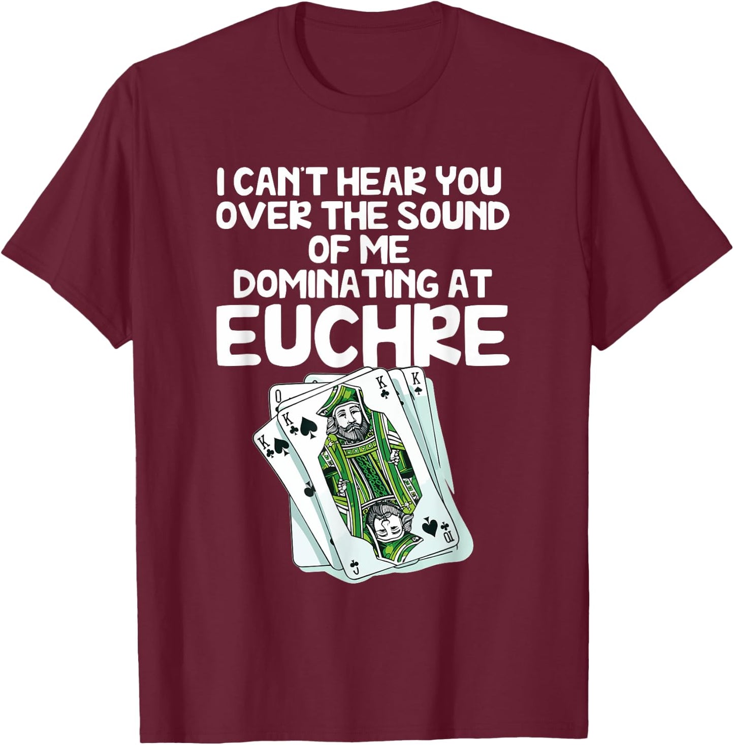 Euchre Card Game Player Euchre Gamers Funny Partner T-Shirt - T-Shirt | Maroon