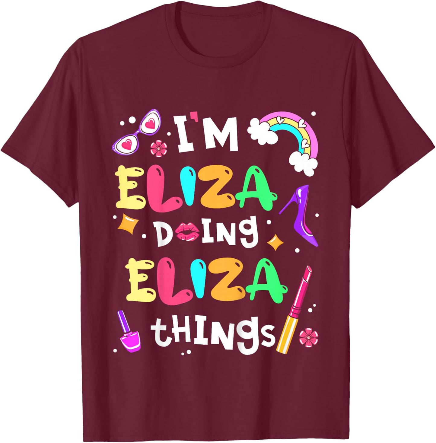 I'm Eliza Doing Eliza Things Cute Girls Personalized Name T-Shirt - T-Shirt | Maroon