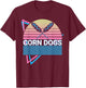 Corn Dogs Hot Dogs T-Shirt - T-Shirt | Maroon