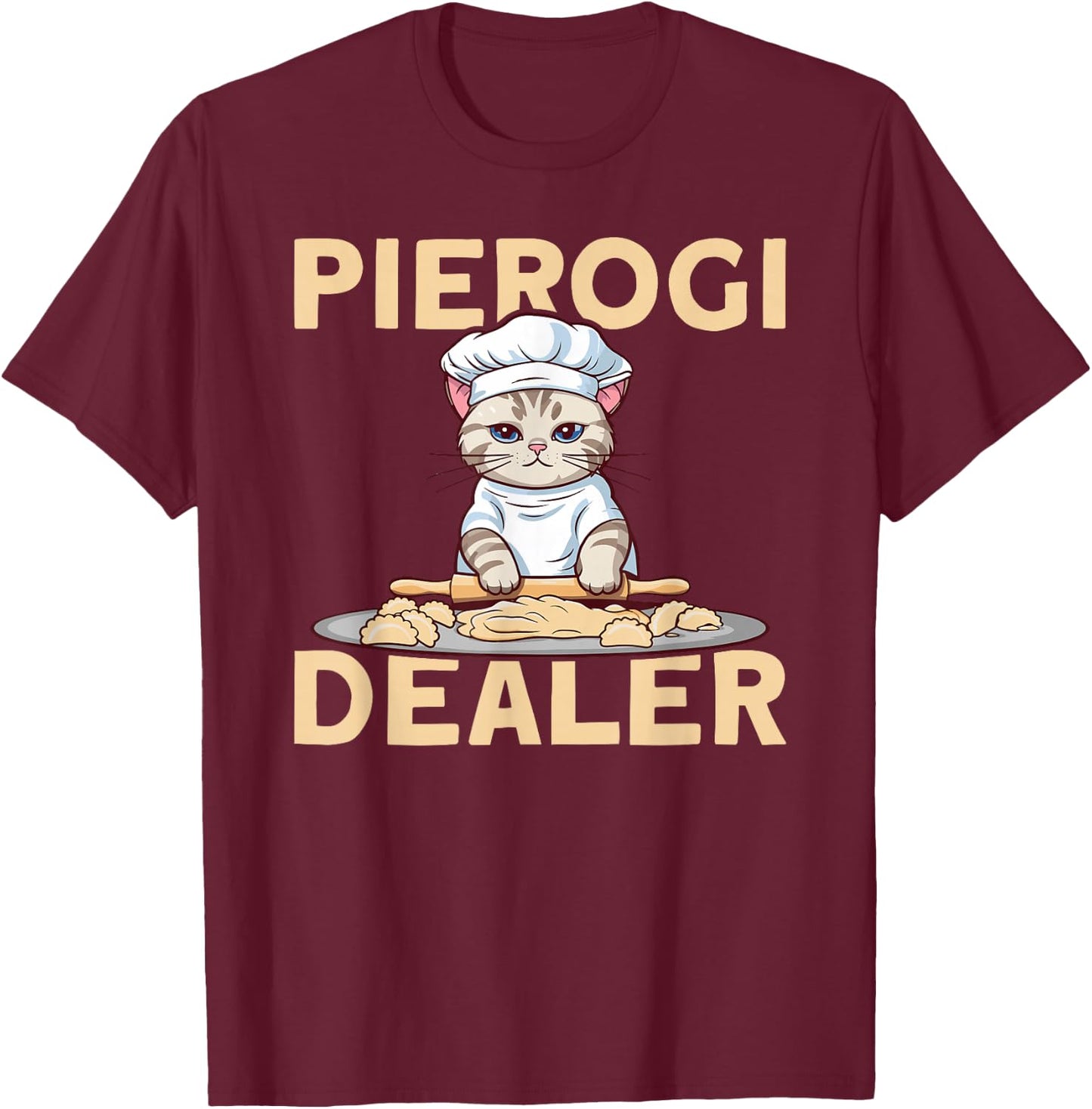 Pierogi Lover Pierogi Dealer Polish Pierogi T-Shirt - T-Shirt | Maroon