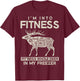 I'm in Fitness, Funny Deer Hunting, For Hunters T-Shirt - T-Shirt | Maroon