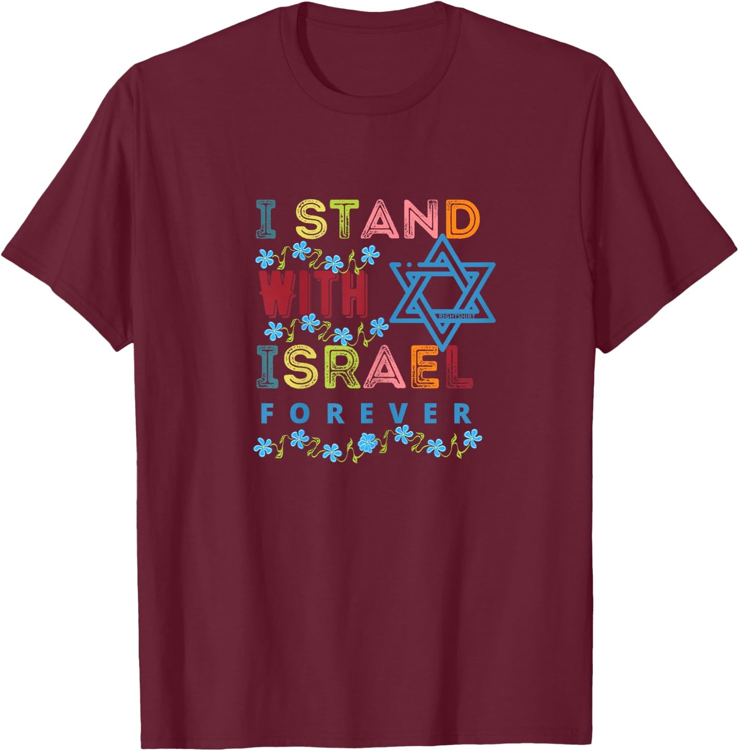 I STAND WITH ISRAEL FOREVER/ Christians Supporting Jewish T-Shirt - T-Shirt | Maroon