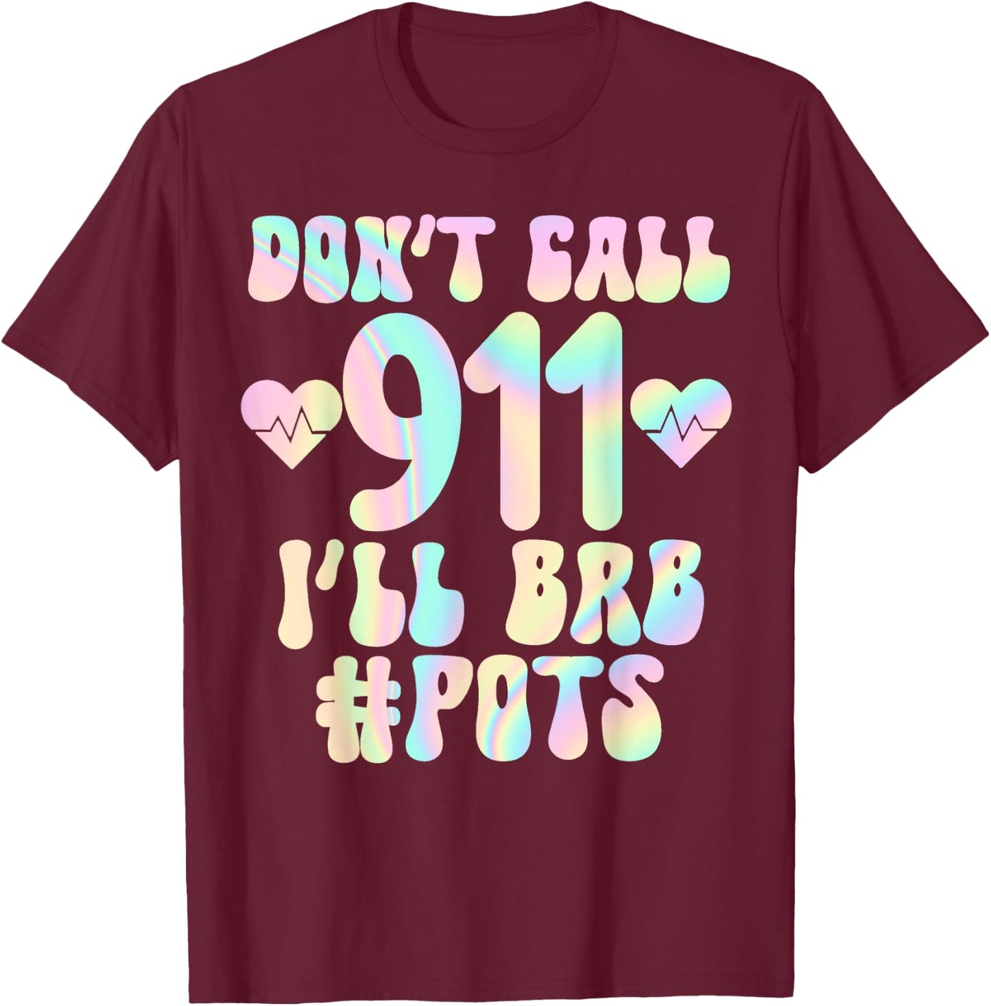 POTS fainting awareness tachycardia men women Funny Pots Postural Orthopedic Tachycardia Syndrome Fainting T-Shirt - T-Shirt | Maroon