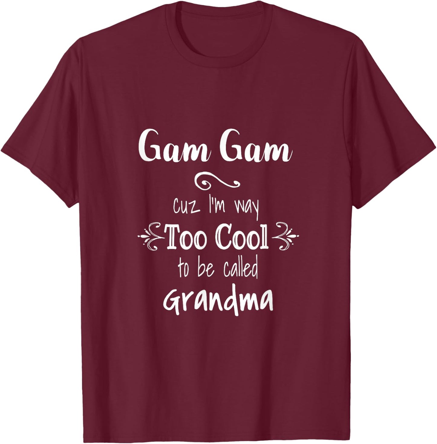 Too Cool Gam Gam Special Grandma T-Shirt - T-Shirt | Maroon