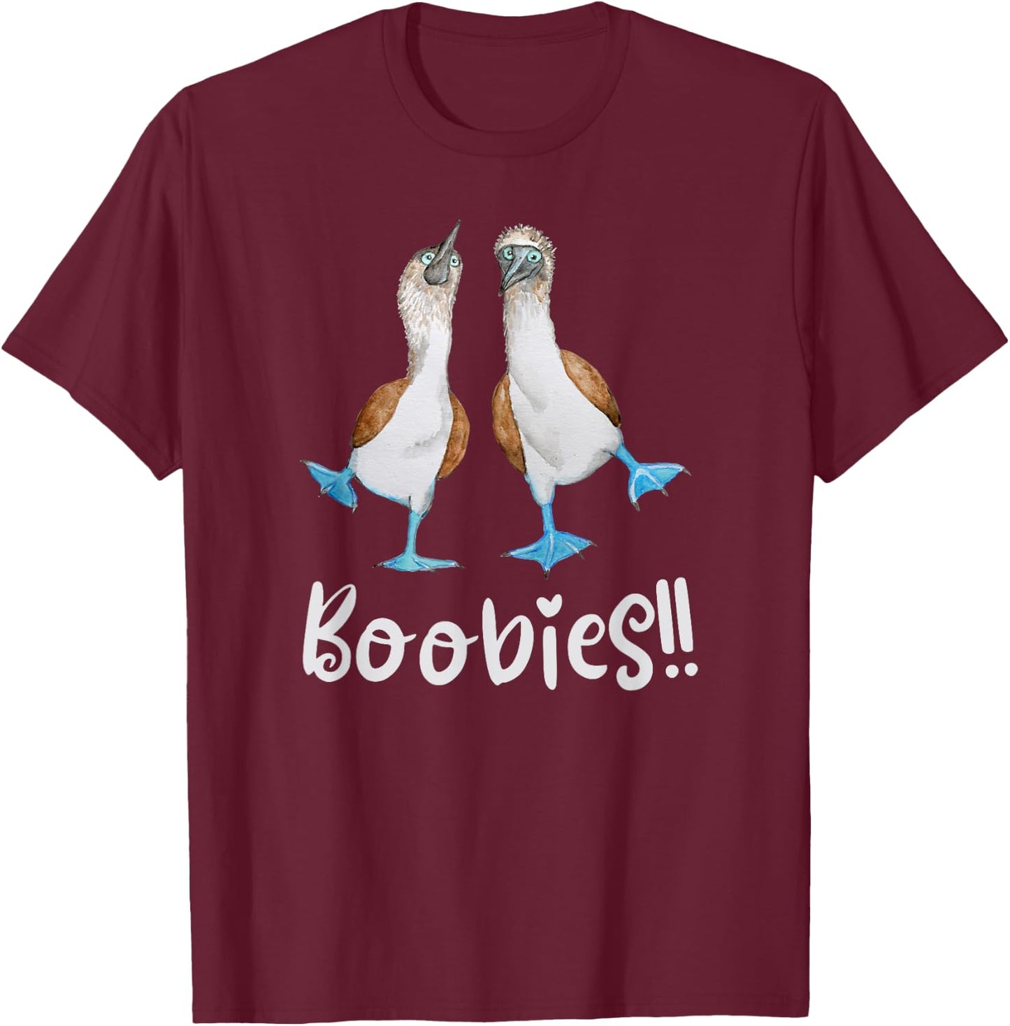 Love Blue-footed Boobies, bird nerd for birdwatching T-Shirt - T-Shirt | Maroon