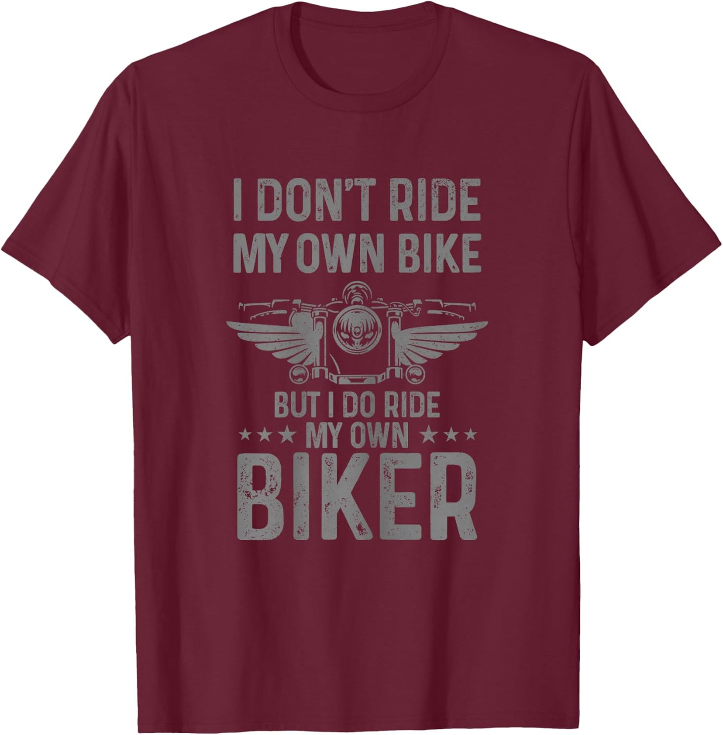 Biker Wife Girl I Ride My Own Biker Funny Motorcycle T-Shirt - T-Shirt | Maroon