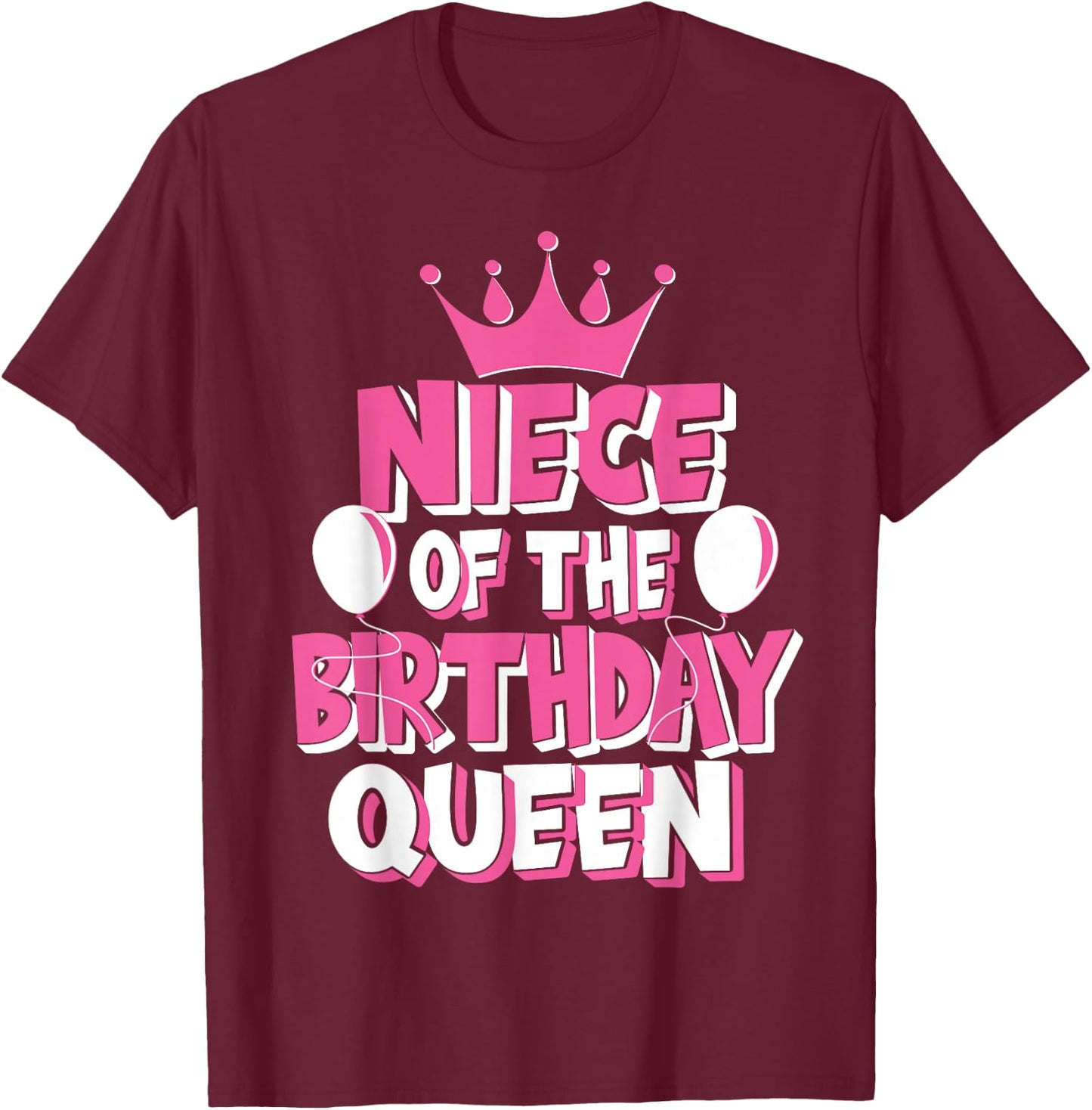 Niece Of The Birthday Queen Celebration Family Matching T-Shirt - T-Shirt | Maroon