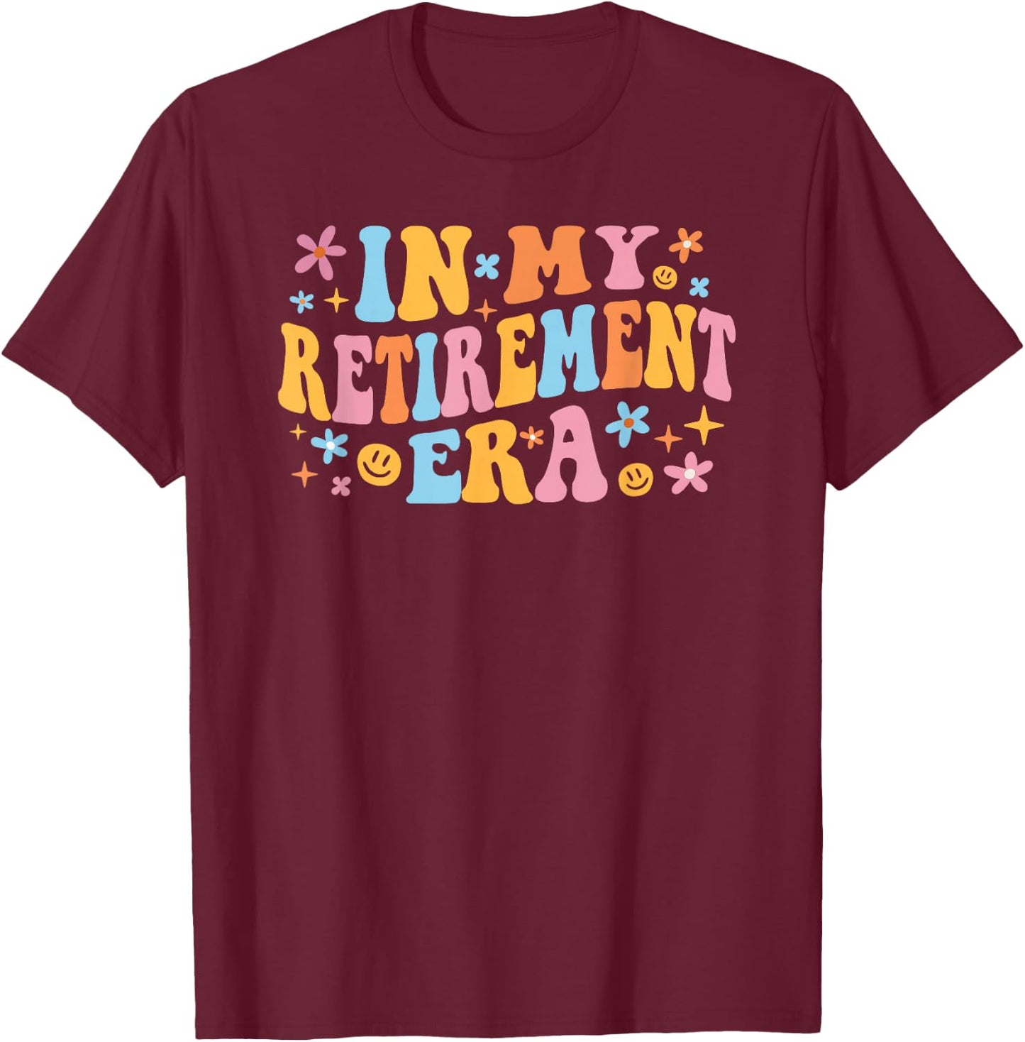 In My Retirement Era Groovy Farewell Party Retiree Men Women T-Shirt - T-Shirt | Maroon