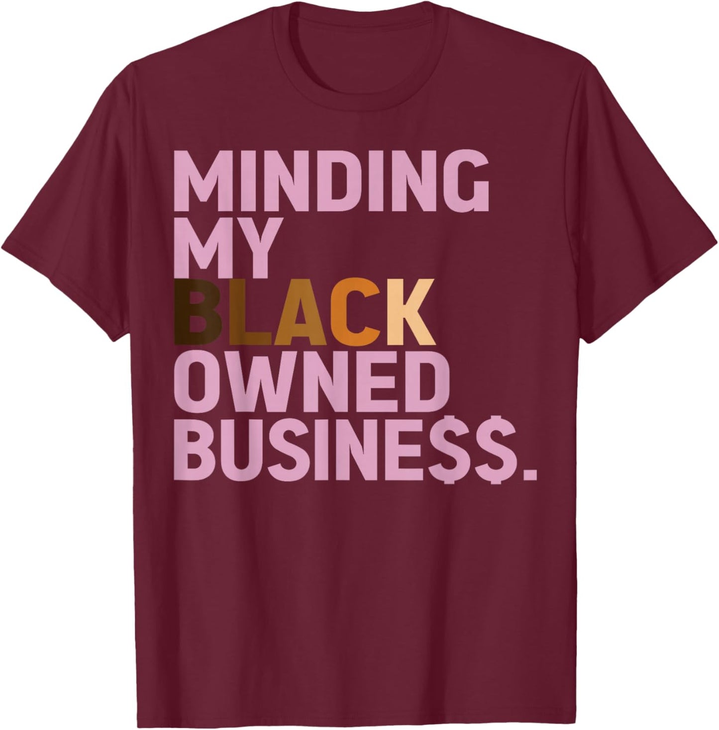 Minding My Owned Black Business T-Shirt - T-Shirt | Maroon