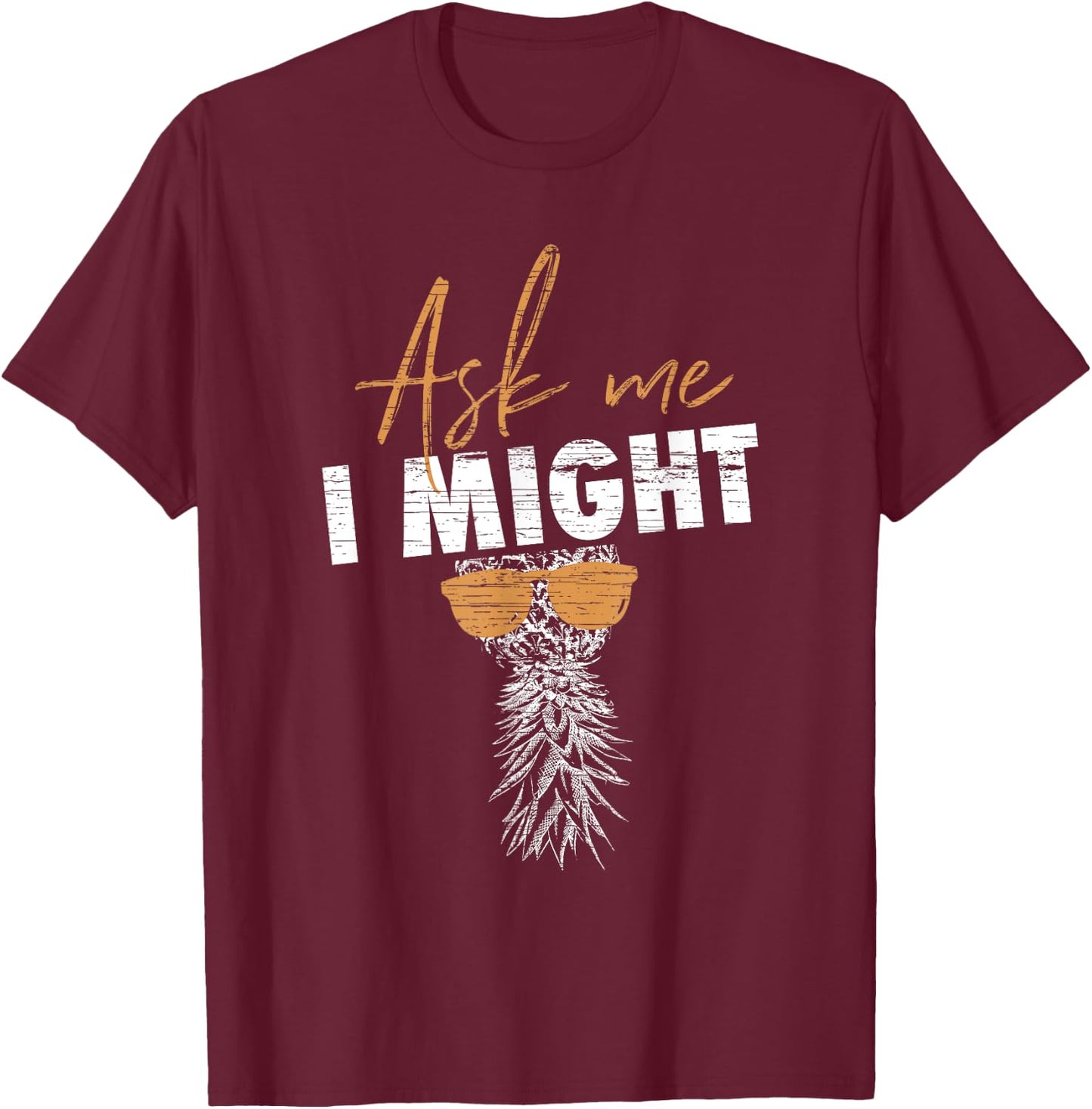 Upside Down Pineapple Swinger Lifestyle - Just Ask Me T-Shirt - T-Shirt | Maroon