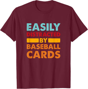 Easily Distracted By Baseball Cards, Sports Card Collector T-Shirt - T-Shirt | Maroon