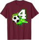 4th Birthday Soccer Football Sport 4 Year Old Funny B-Day T-Shirt - T-Shirt | Maroon