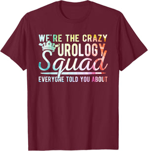 Crazy Urology Squad Urology Nurse Urologist T-Shirt - T-Shirt | Maroon