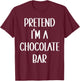 Pretend I'm A Chocolate Bar Costume Halloween Lazy Easy T-Shirt - T-Shirt | Maroon