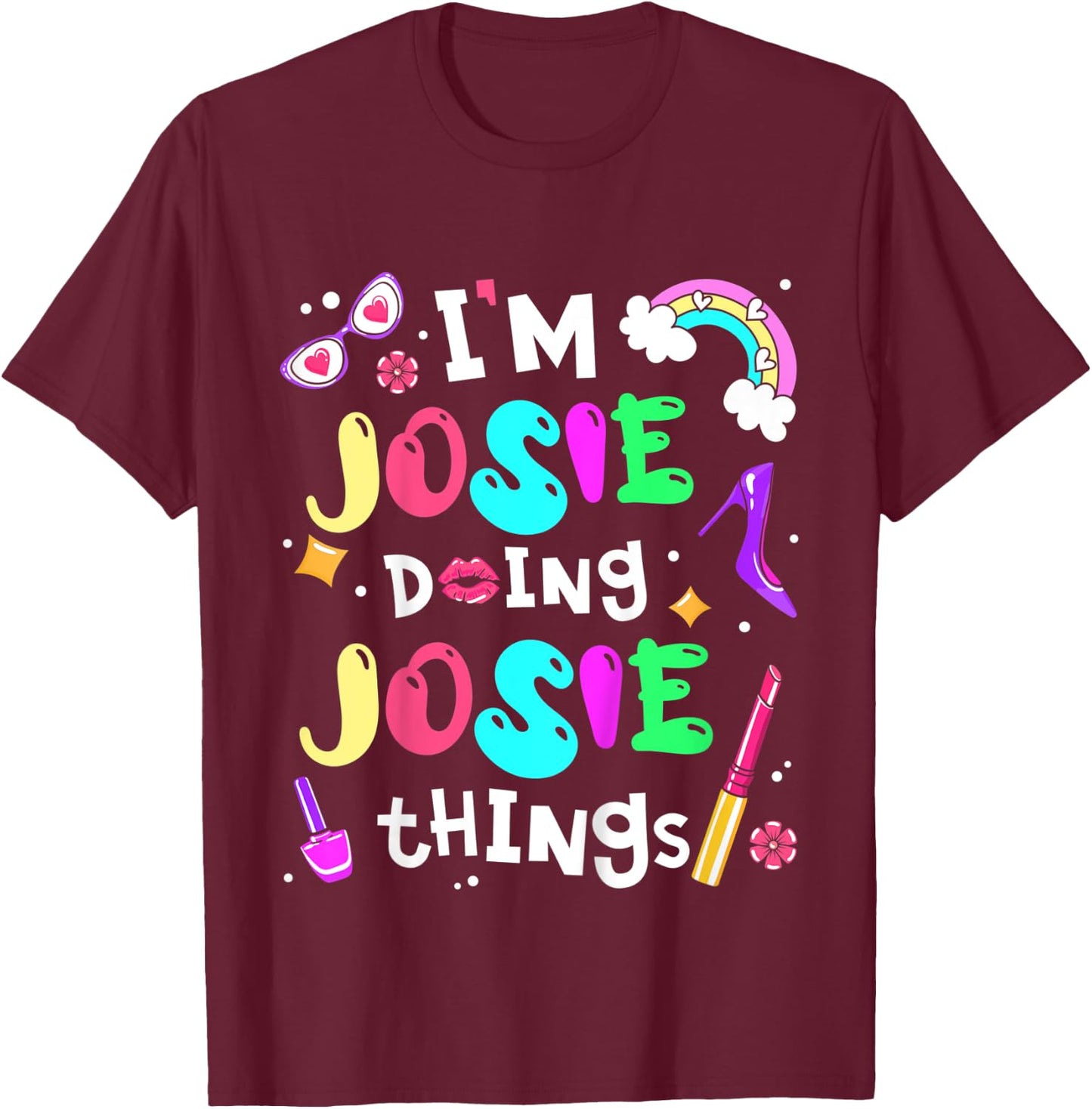 Kids I'm Josie Doing Josie Things Cute Girls Personalized Name T-Shirt - T-Shirt | Maroon